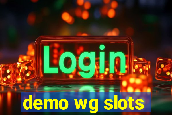 demo wg slots